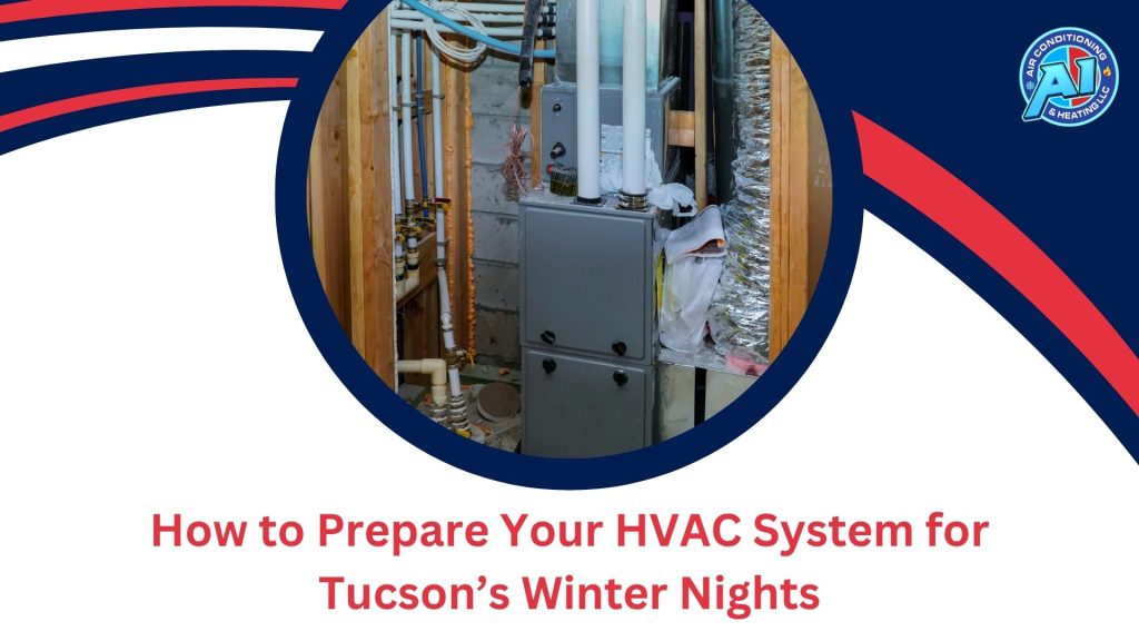 How to Prepare Your HVAC System for Tucson’s Winter Nights